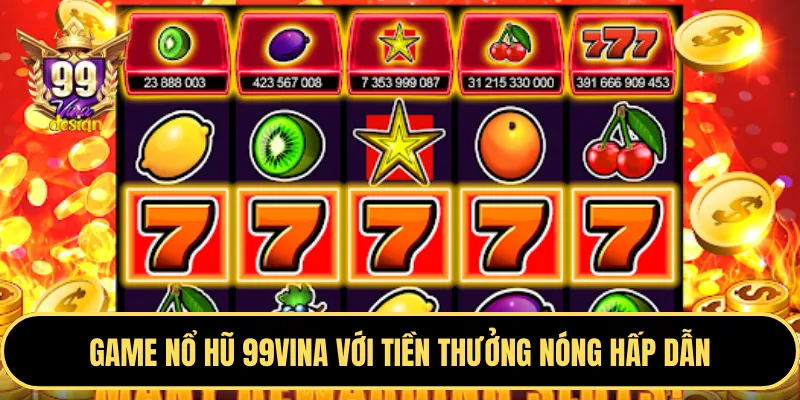 Tối đa hóa tiền thưởng VZ99 khuyến mãi